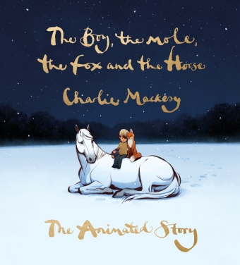 Knjiga Boy, the Mole, the Fox and the Horse: The Animated Story Charlie Mackesy