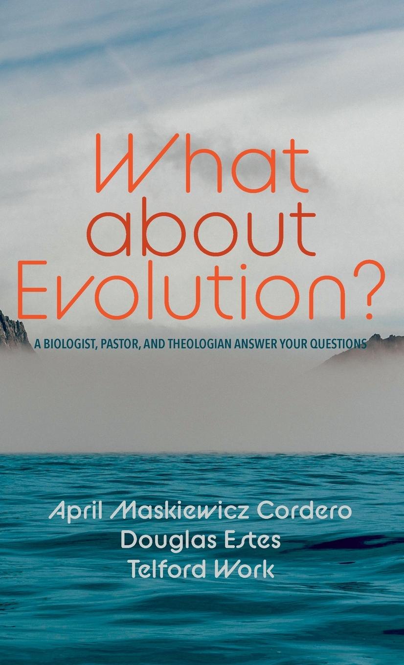 Knjiga What about Evolution? Douglas Estes
