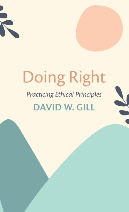 Knjiga Doing Right David W. Gill