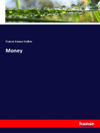 Knjiga Money Francis Amasa Walker