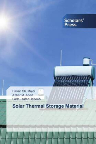 Książka Solar Thermal Storage Material Azher M. Abed