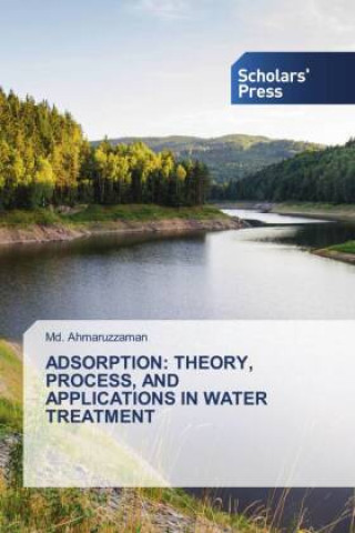Kniha ADSORPTION: THEORY, PROCESS, AND APPLICATIONS IN WATER TREATMENT 