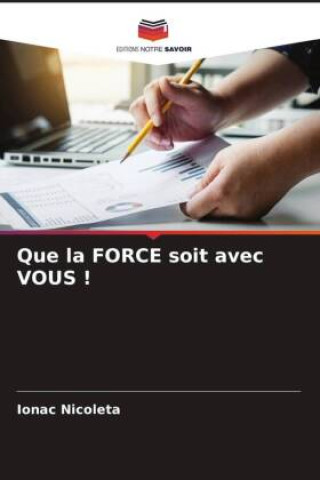 Knjiga Que la FORCE soit avec VOUS ! Ionac Nicoleta