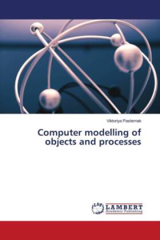 Knjiga Computer modelling of objects and processes Viktoriya Pasternak