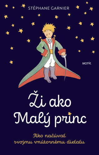 Könyv Ži ako Malý princ Stéphane Garnier