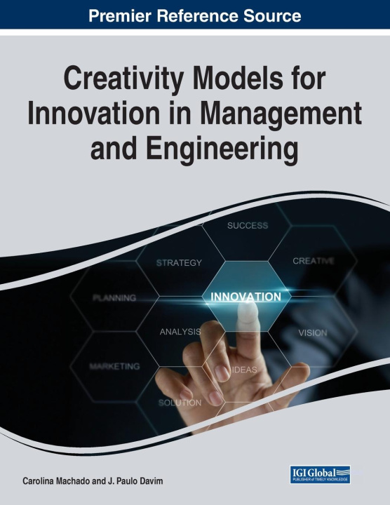 Kniha Creativity Models for Innovation in Management and Engineering Carolina Machado
