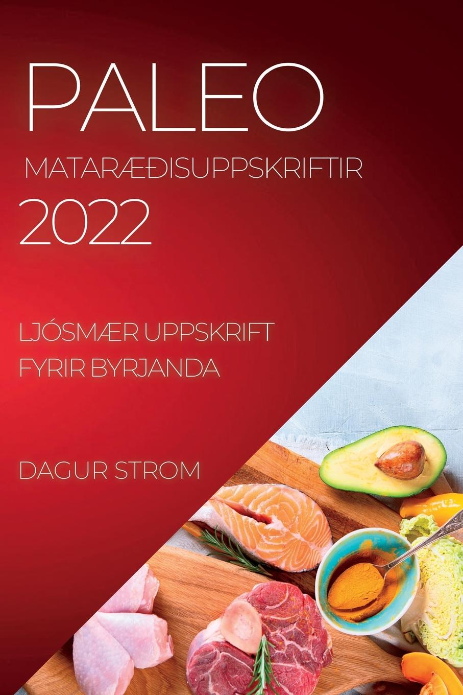 Kniha Paleo MatarAEdisuppskriftir 2022 