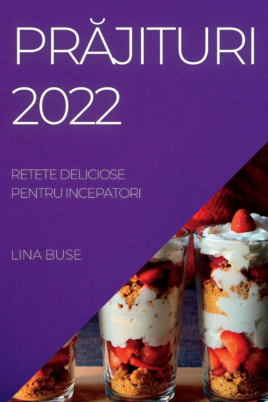 Knjiga PrĂjituri 2022 LINA BUSE