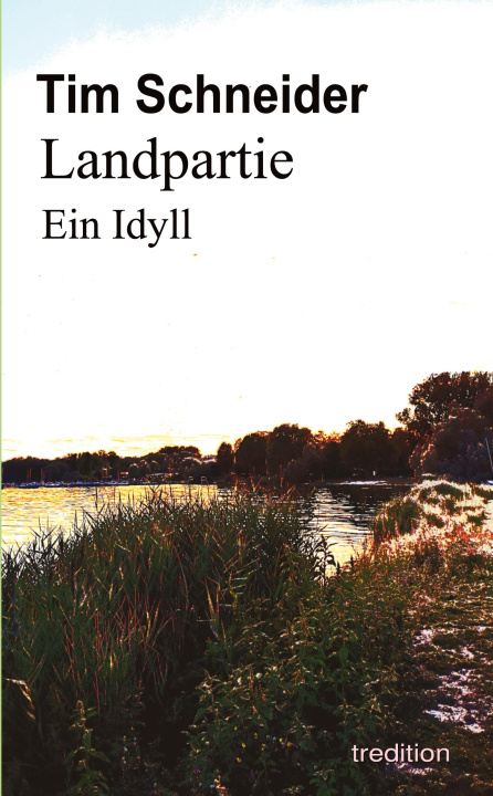 Buch Landpartie. Ein Idyll Tim Schneider