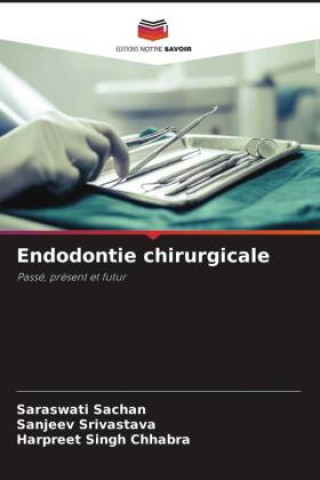 Kniha Endodontie chirurgicale Sanjeev Srivastava