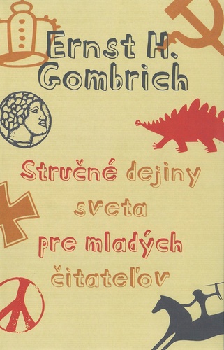 Carte Stručné dejiny sveta pre mladých čitateľov Ernst H. Gombrich