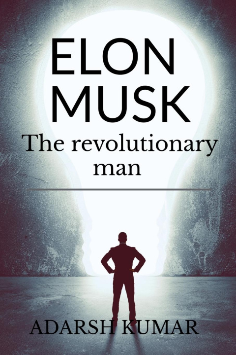 Kniha Elon musk the revolutionary man 