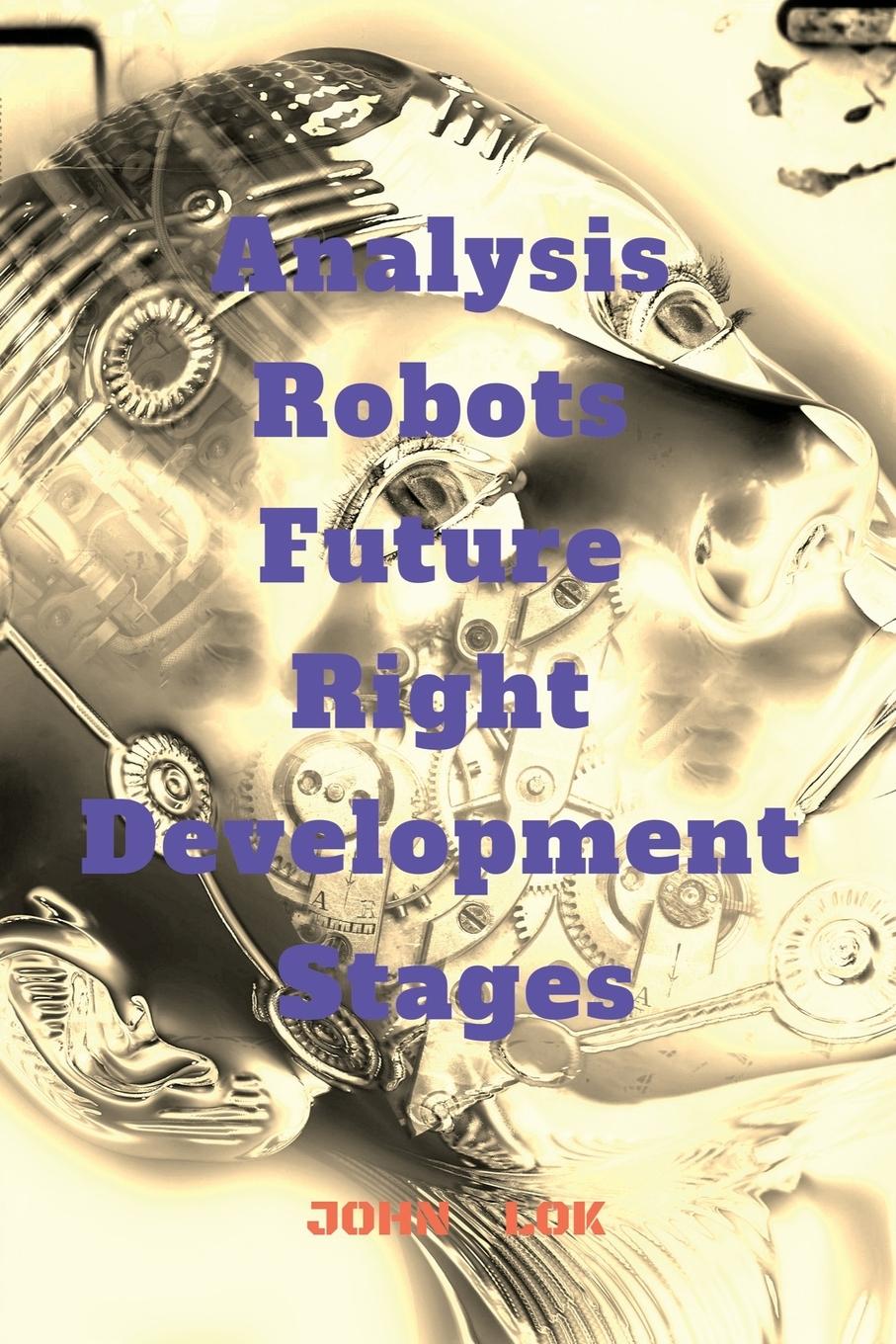 Knjiga Analysis Robots Future Right Development Stages John Lok