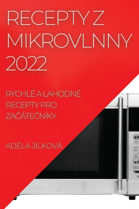 Книга Recepty Z Mikrovlnny 2022 