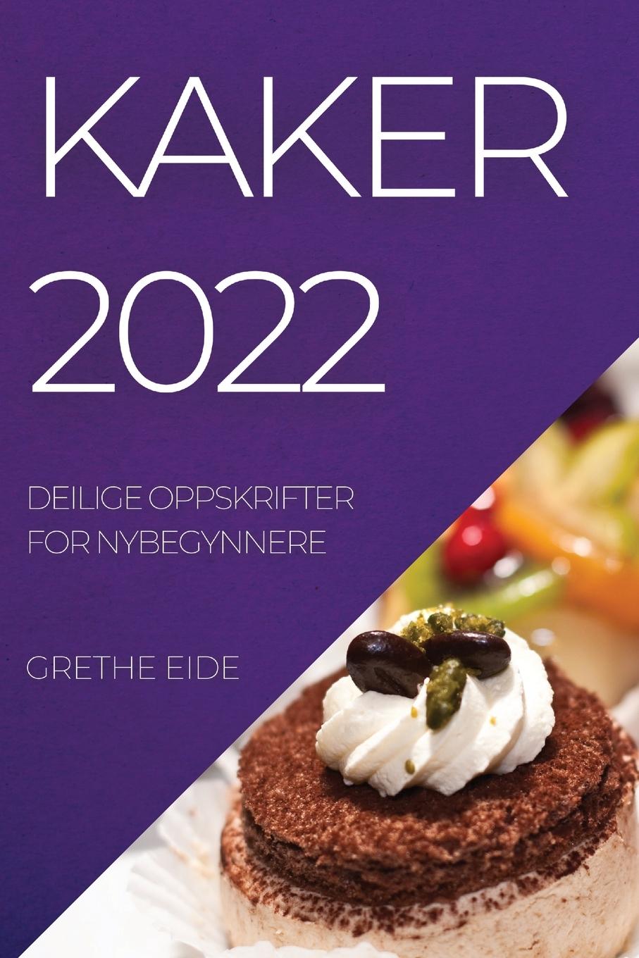 Książka Kaker 2022 GRETHE EIDE