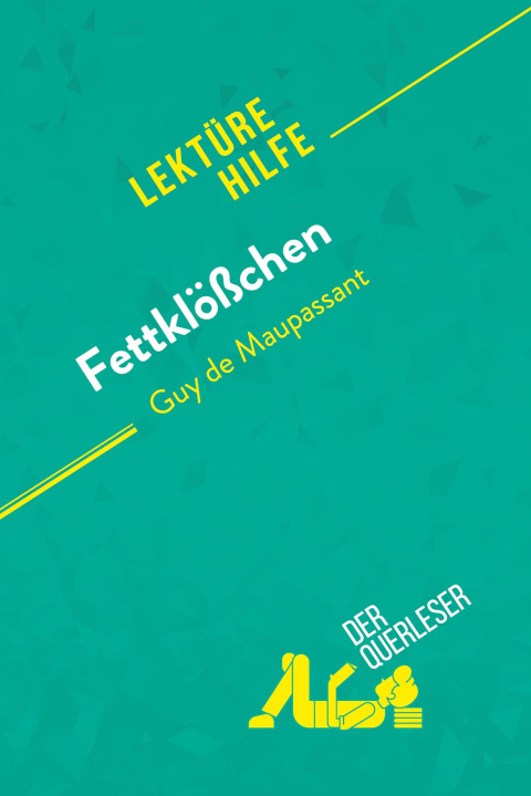 Knjiga Fettklößchen von Guy de Maupassant (Lektürehilfe) Célia Ramain