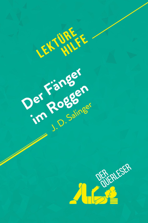 Könyv Der Fänger im Roggen von J. D. Salinger (Lektürehilfe) Kelly Carrein