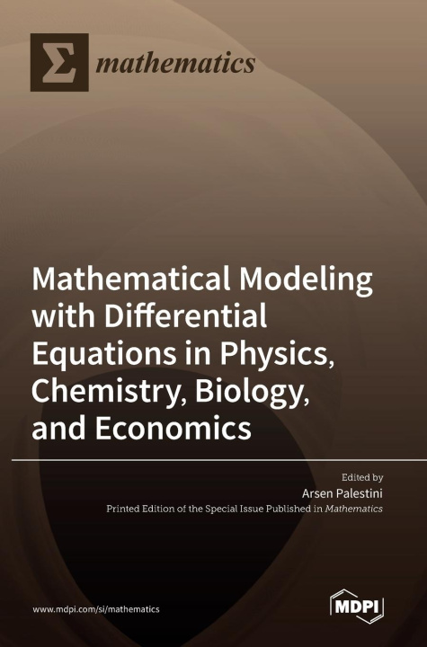 Könyv Mathematical Modeling with Differential Equations in Physics, Chemistry, Biology, and Economics 