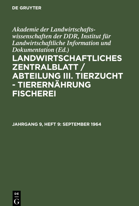 Book Landwirtschaftliches Zentralblatt / Abteilung III. Tierzucht - Tierernährung Fischerei, Jahrgang 9, Heft 9, September 1964 