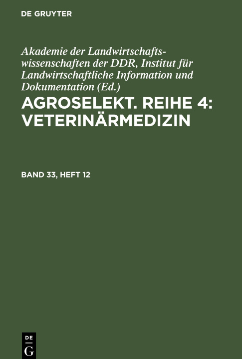 Kniha Agroselekt. Reihe 4: Veterinärmedizin, Band 33, Heft 12, Agroselekt. Reihe 4: Veterinärmedizin Band 33, Heft 12 