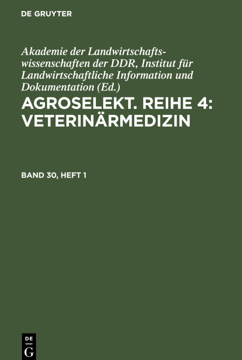 Kniha Agroselekt. Reihe 4: Veterinärmedizin, Band 30, Heft 1, Agroselekt. Reihe 4: Veterinärmedizin Band 30, Heft 1 