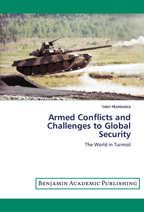Könyv Armed Conflicts and Challenges to Global Security 