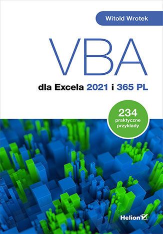 Knjiga VBA dla Excela 2021 i 365 PL. 234 praktyczne przykłady Witold Wrotek