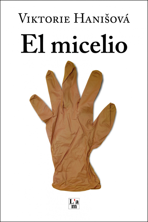 Kniha -El Micelio- VIKTORIE HANISOVA