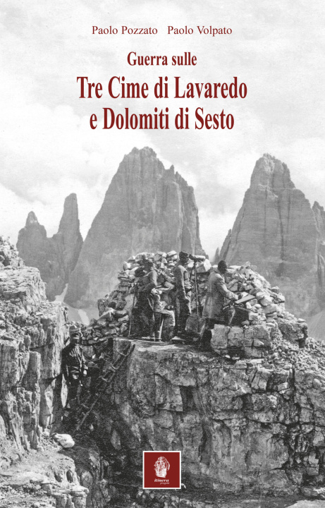 Книга Guerra sulle tre cime di Lavaredo e Dolomiti di Sesto. Nella memorialistica italiana e austroungarica Paolo Pozzato