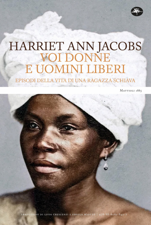 Книга Voi donne e uomini liberi. Episodi della vita di una ragazza schiava Harriet Ann Jacobs