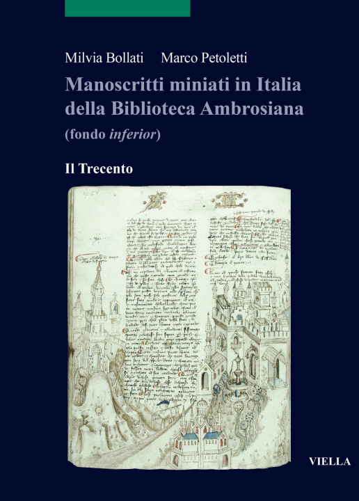 Kniha Manoscritti miniati in Italia della Biblioteca Ambrosiana (fondo inferior). Il Trecento Milvia Bollati