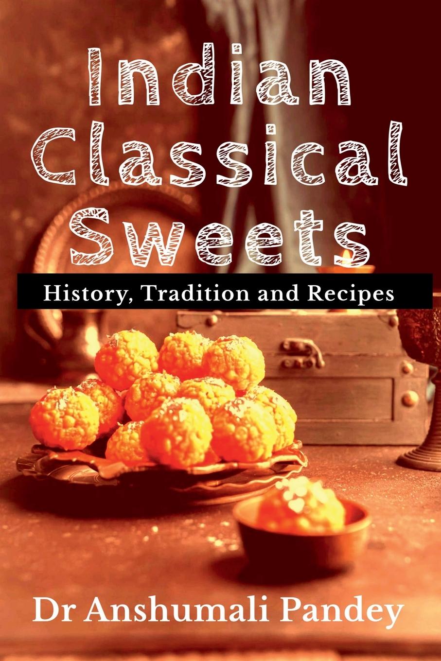 Libro Indian Classical Sweets Anshumali Pandey