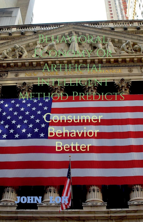 Knjiga Behavioral Economy Or Artificial Intelligent Method Predicts John Lok