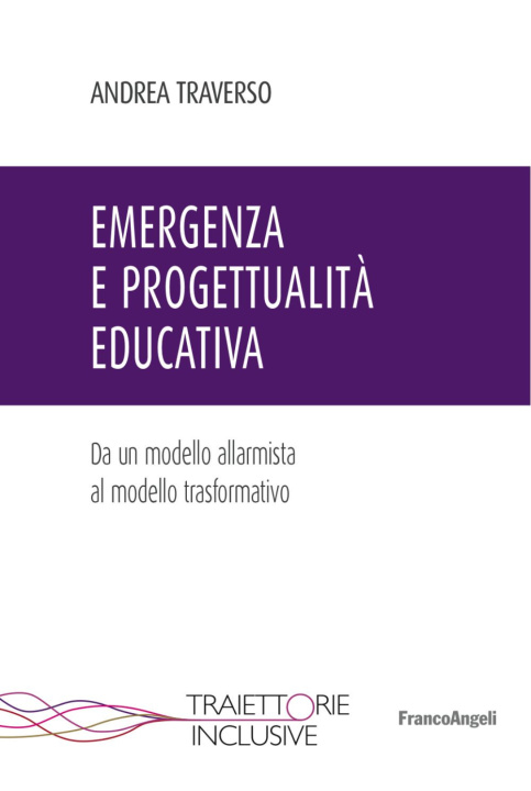 Kniha Emergenza e progettualità educativa. Da un modello allarmista al modello trasformativo Andrea Traverso