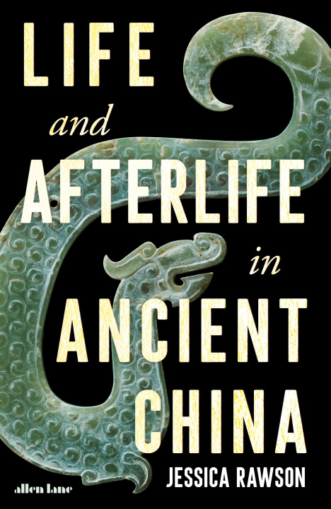 Kniha Life and Afterlife in Ancient China 