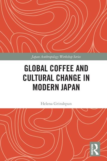 Könyv Global Coffee and Cultural Change in Modern Japan 