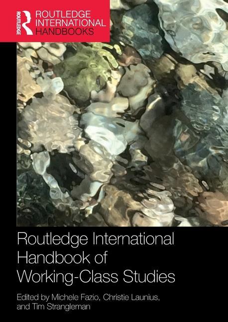 Könyv Routledge International Handbook of Working-Class Studies 