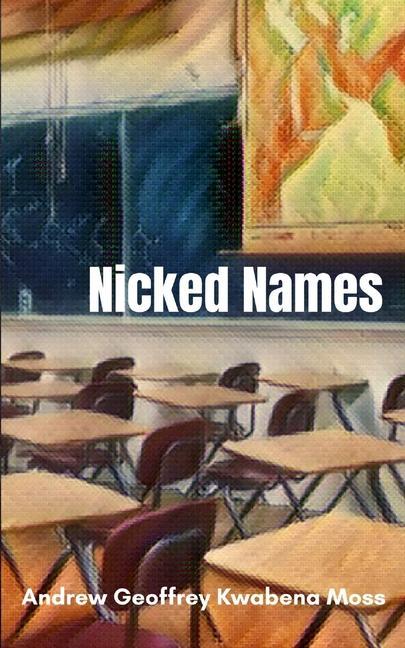 Knjiga Nicked Names Andrew Geoffrey Kwabena Moss