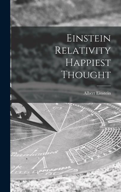Knjiga Einstein Relativity Happiest Thought Albert Einstein