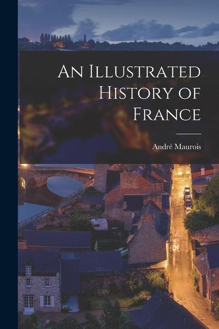 Книга An Illustrated History of France 