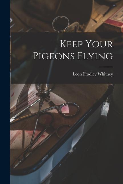 Knjiga Keep Your Pigeons Flying 