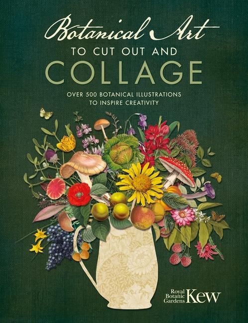 Книга Cut Out and Collage with Kew: Over 500 Botanical Art Images to Inspire Creativity 