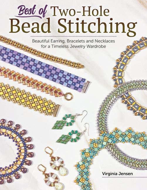 Книга Best of Two-Hole Bead Stitching: Beautiful Earring, Bracelets and Necklaces for a Timeless Jewelry Wardrobe 