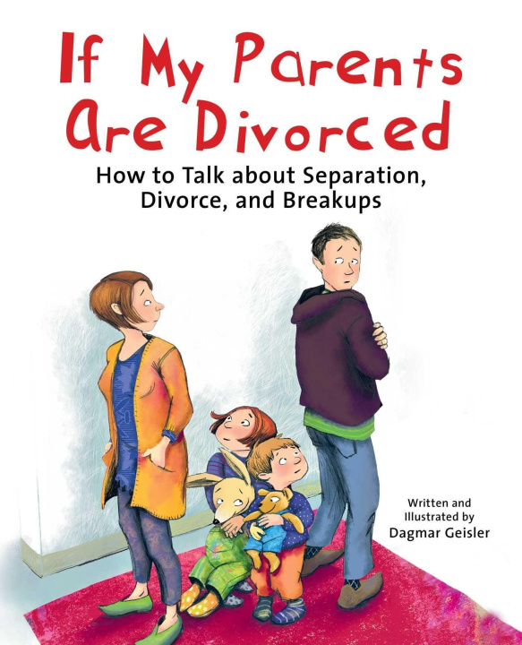 Carte If My Parents Are Divorced: How to Talk about Separation, Divorce, and Breakups Andy Jones Berasaluce