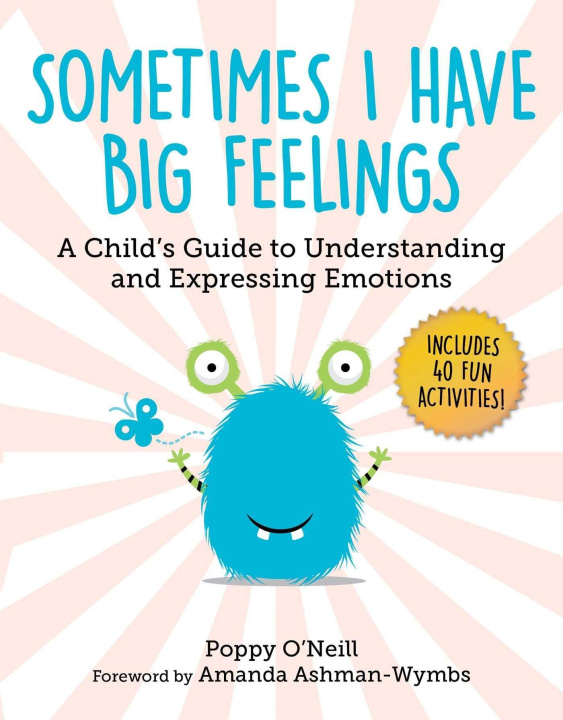 Carte Sometimes I Have Big Feelings: A Child's Guide to Understanding and Expressing Emotions Amanda Ashman-Wymbs