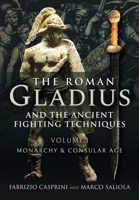 Kniha Roman Gladius and the Ancient Fighting Techniques 