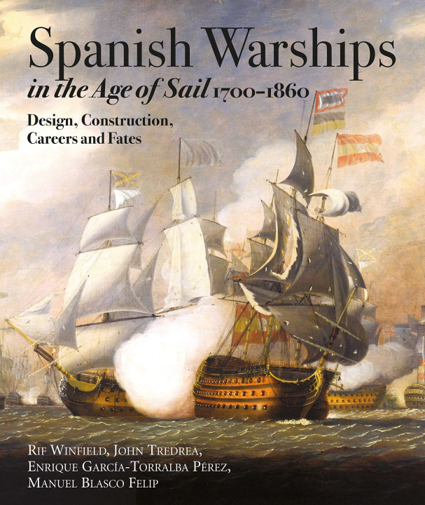 Könyv Spanish Warships in the Age of Sail, 1700-1860 John M. Tredrea