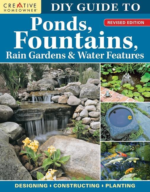 Carte DIY Guide to Ponds, Fountains, Rain Gardens & Water Features, Revised Edition 
