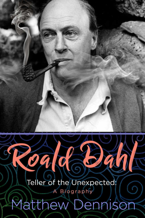 Книга Roald Dahl: Teller of the Unexpected: A Biography 