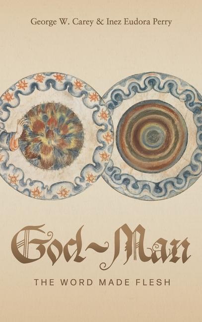 Kniha God-Man: The Word Made Flesh Inez E. Perry